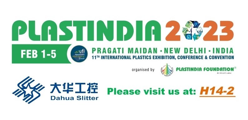 PLASTINDIA 2023 tüm hızıyla devam ediyor | Dahua Slitterl H14-2 standında sizleri bekliyor!